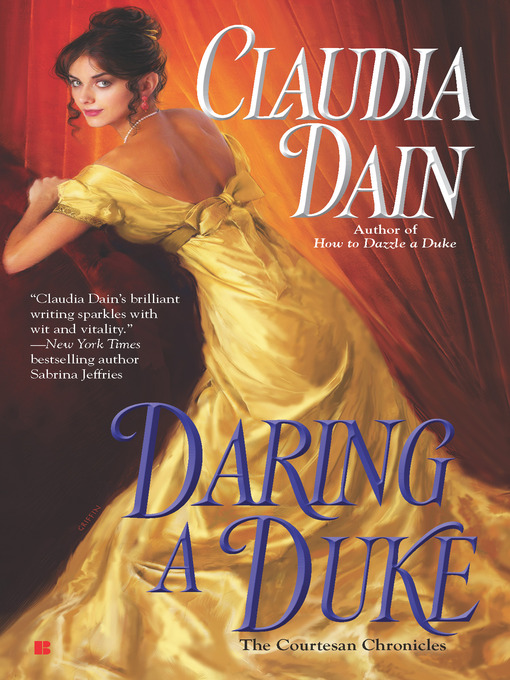 Title details for Daring a Duke by Claudia Dain - Available
